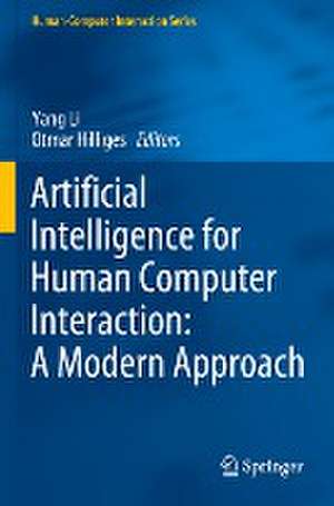 Artificial Intelligence for Human Computer Interaction: A Modern Approach de Yang Li