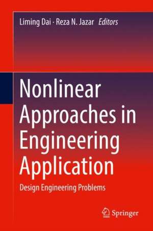 Nonlinear Approaches in Engineering Application: Design Engineering Problems de Liming Dai