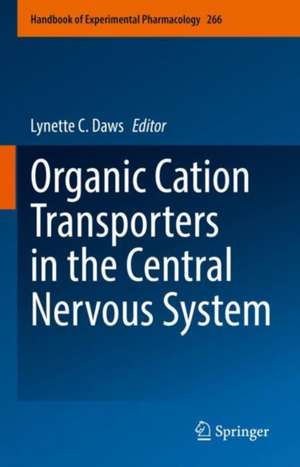 Organic Cation Transporters in the Central Nervous System de Lynette C. Daws