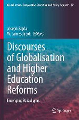 Discourses of Globalisation and Higher Education Reforms: Emerging Paradigms de Joseph Zajda