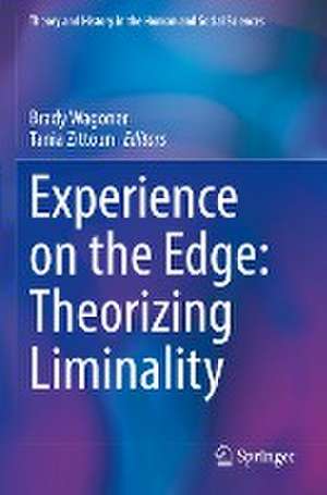 Experience on the Edge: Theorizing Liminality de Brady Wagoner