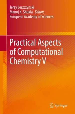 Practical Aspects of Computational Chemistry V de Jerzy Leszczynski