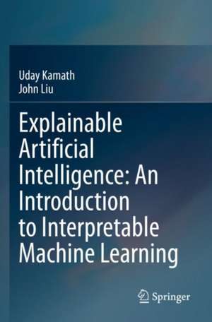 Explainable Artificial Intelligence: An Introduction to Interpretable Machine Learning de Uday Kamath