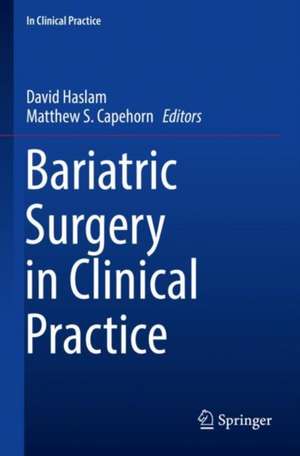 Bariatric Surgery in Clinical Practice de David Haslam