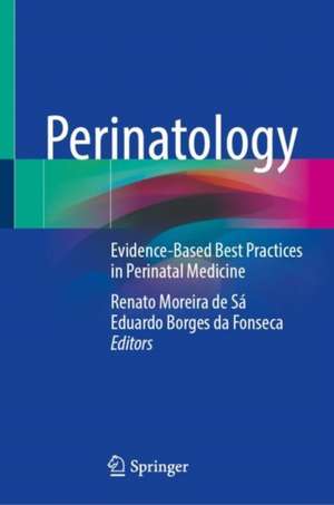 Perinatology: Evidence-Based Best Practices in Perinatal Medicine de Renato Augusto Moreira de Sá