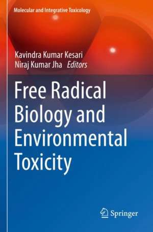 Free Radical Biology and Environmental Toxicity de Kavindra Kumar Kesari