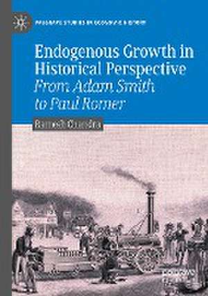 Endogenous Growth in Historical Perspective: From Adam Smith to Paul Romer de Ramesh Chandra