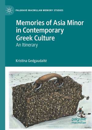 Memories of Asia Minor in Contemporary Greek Culture: An Itinerary de Kristina Gedgaudaitė