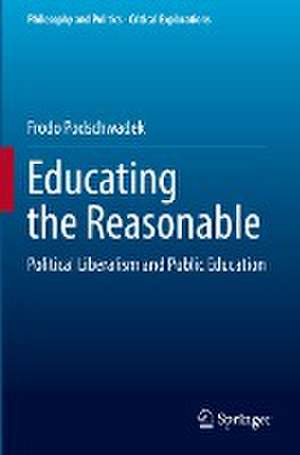 Educating the Reasonable: Political Liberalism and Public Education de Frodo Podschwadek