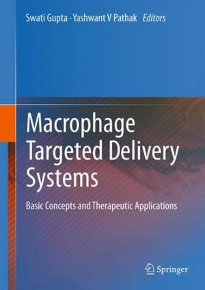 Macrophage Targeted Delivery Systems: Basic Concepts and Therapeutic Applications de Swati Gupta