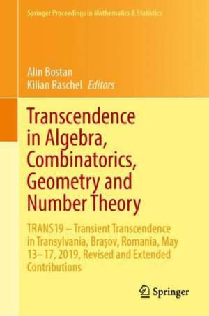 Transcendence in Algebra, Combinatorics, Geometry and Number Theory: TRANS19 – Transient Transcendence in Transylvania, Brașov, Romania, May 13–17, 2019, Revised and Extended Contributions de Alin Bostan