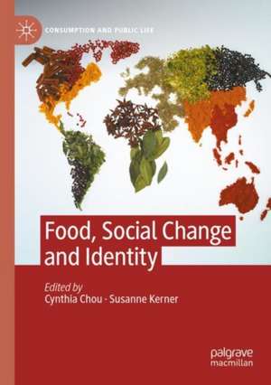 Food, Social Change and Identity de Cynthia Chou