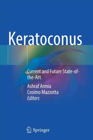 Keratoconus: Current and Future State-of-the-Art de Ashraf Armia