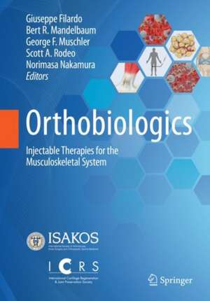 Orthobiologics: Injectable Therapies for the Musculoskeletal System de Giuseppe Filardo