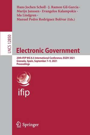 Electronic Government: 20th IFIP WG 8.5 International Conference, EGOV 2021, Granada, Spain, September 7–9, 2021, Proceedings de Hans Jochen Scholl