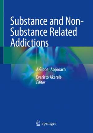 Substance and Non-Substance Related Addictions: A Global Approach de Evaristo Akerele