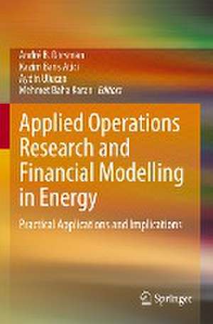 Applied Operations Research and Financial Modelling in Energy: Practical Applications and Implications de André B. Dorsman