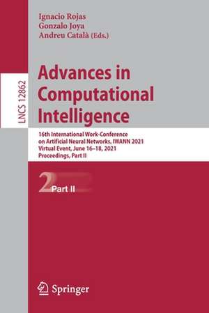 Advances in Computational Intelligence: 16th International Work-Conference on Artificial Neural Networks, IWANN 2021, Virtual Event, June 16–18, 2021, Proceedings, Part II de Ignacio Rojas