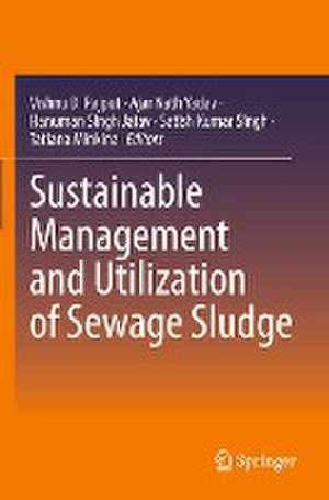 Sustainable Management and Utilization of Sewage Sludge de Vishnu D. Rajput