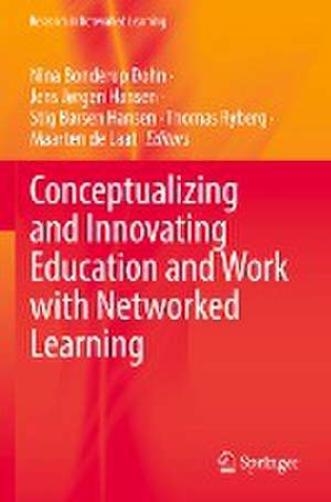 Conceptualizing and Innovating Education and Work with Networked Learning de Nina Bonderup Dohn