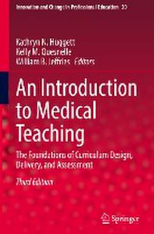 An Introduction to Medical Teaching: The Foundations of Curriculum Design, Delivery, and Assessment de Kathryn N. Huggett