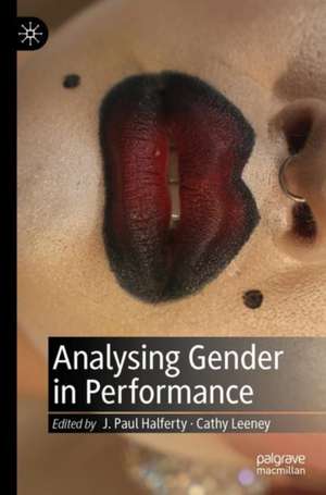 Analysing Gender in Performance de J. Paul Halferty