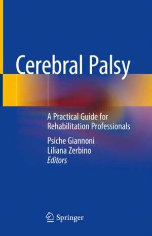 Cerebral Palsy: A Practical Guide for Rehabilitation Professionals de Psiche Giannoni