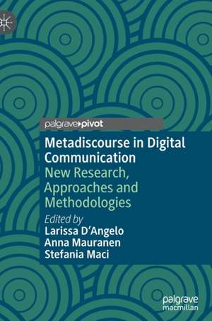 Metadiscourse in Digital Communication: New Research, Approaches and Methodologies de Larissa D'Angelo