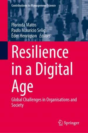 Resilience in a Digital Age: Global Challenges in Organisations and Society de Florinda Matos