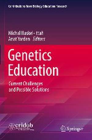 Genetics Education: Current Challenges and Possible Solutions de Michal Haskel-Ittah