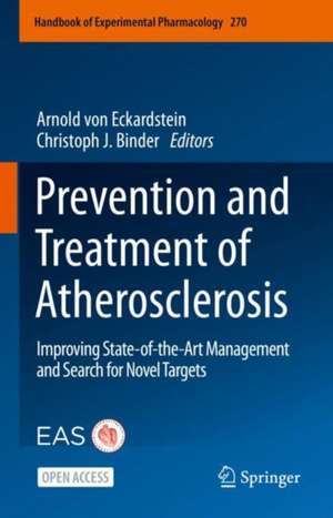 Prevention and Treatment of Atherosclerosis: Improving State-of-the-Art Management and Search for Novel Targets de Arnold von Eckardstein