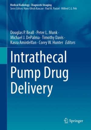 Intrathecal Pump Drug Delivery de Douglas P. Beall