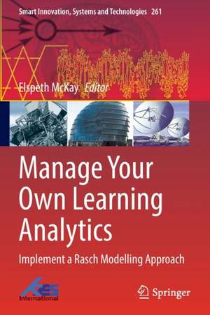 Manage Your Own Learning Analytics: Implement a Rasch Modelling Approach de Elspeth McKay