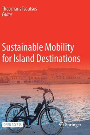 Sustainable Mobility for Island Destinations de Theocharis Tsoutsos