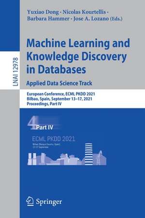 Machine Learning and Knowledge Discovery in Databases. Applied Data Science Track: European Conference, ECML PKDD 2021, Bilbao, Spain, September 13–17, 2021, Proceedings, Part IV de Yuxiao Dong