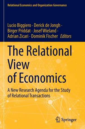 The Relational View of Economics: A New Research Agenda for the Study of Relational Transactions de Lucio Biggiero