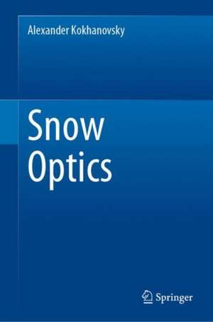 Snow Optics de Alexander Kokhanovsky