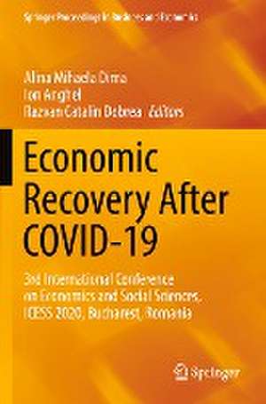 Economic Recovery After COVID-19: 3rd International Conference on Economics and Social Sciences, ICESS 2020, Bucharest, Romania de Alina Mihaela Dima