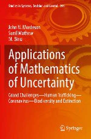 Applications of Mathematics of Uncertainty: Grand Challenges—Human Trafficking—Coronavirus—Biodiversity and Extinction de John N. Mordeson