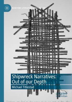 Shipwreck Narratives: Out of our Depth de Michael Titlestad