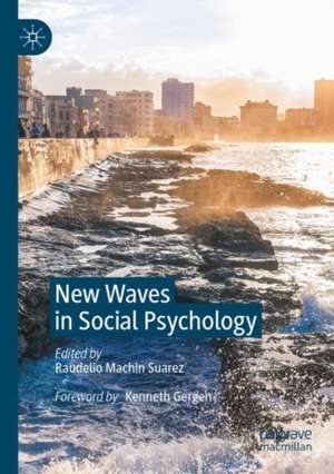 New Waves in Social Psychology de Raudelio Machin Suarez