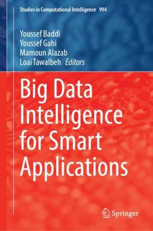 Big Data Intelligence for Smart Applications de Youssef Baddi