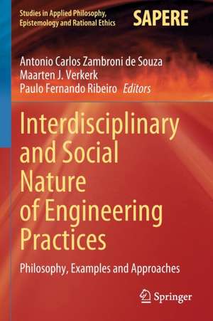 Interdisciplinary and Social Nature of Engineering Practices: Philosophy, Examples and Approaches de Antonio Carlos Zambroni de Souza