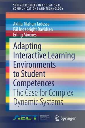 Adapting Interactive Learning Environments to Student Competences: The Case for Complex Dynamic Systems de Aklilu Tilahun Tadesse