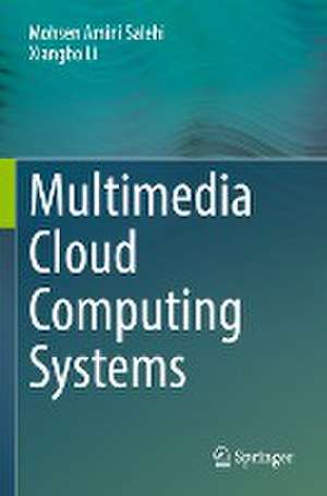 Multimedia Cloud Computing Systems de Mohsen Amini Salehi