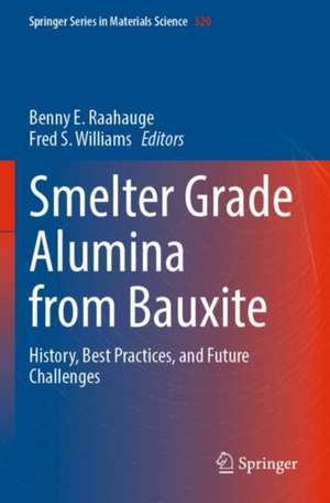 Smelter Grade Alumina from Bauxite: History, Best Practices, and Future Challenges de Benny E. Raahauge