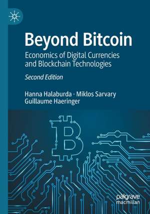 Beyond Bitcoin: Economics of Digital Currencies and Blockchain Technologies de Hanna Halaburda