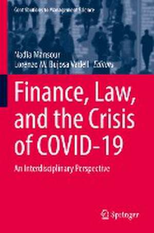 Finance, Law, and the Crisis of COVID-19: An Interdisciplinary Perspective de Nadia Mansour