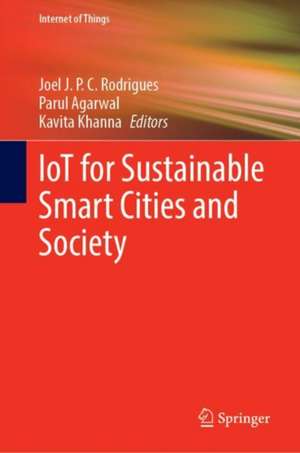 IoT for Sustainable Smart Cities and Society de Joel J. P. C. Rodrigues