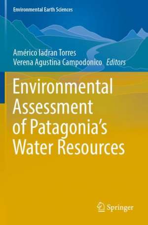 Environmental Assessment of Patagonia's Water Resources de Américo Iadran Torres